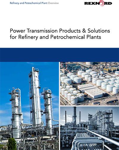POWER TRANSMISSION PRODUCTS & SOLUTIONS FOR REFINERY AND PETROCHEMICAL PLANTS